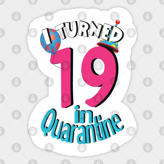 i turned 19 in quarantine Sticker by bratshirt